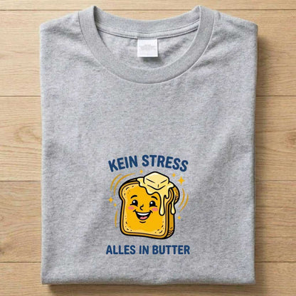 Alles in Butter - Gute Laune T-Shirt Unisex