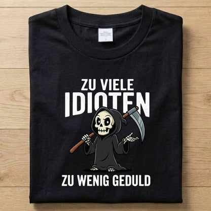 Zu viele Idioten - Gute Laune T-Shirt Unisex