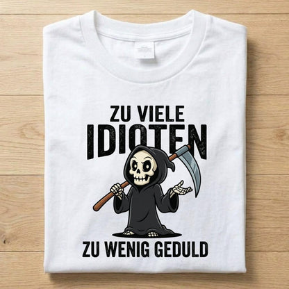 Zu viele Idioten - Gute Laune T-Shirt Unisex