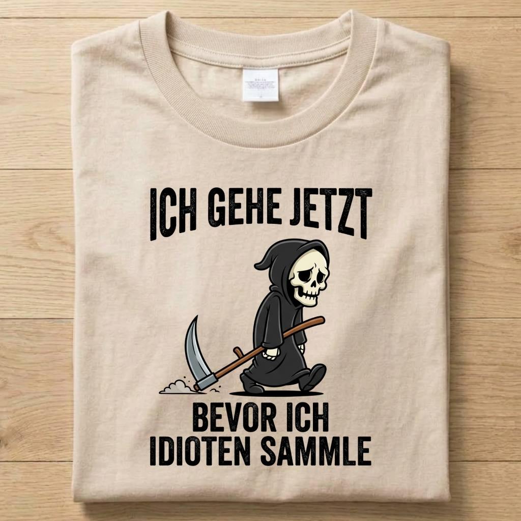 Ich Gehe Jetzt - Gute Laune T-Shirt Unisex
