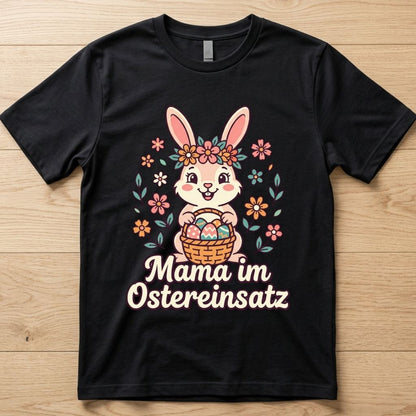 Mamaeinsatz - Ostern T-Shirt Unisex