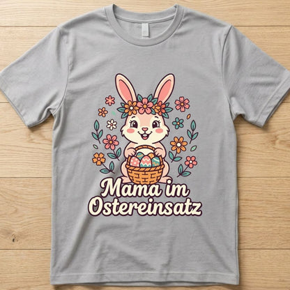 Mamaeinsatz - Ostern T-Shirt Unisex