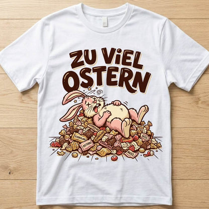 Zu Viel - Ostern T-Shirt Unisex