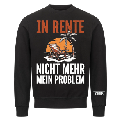 In Rente Nicht mehr mein Problem - Lustiges Geschenk zur Rente für Männer, Papa & Opa - Personalisiertes Shirt