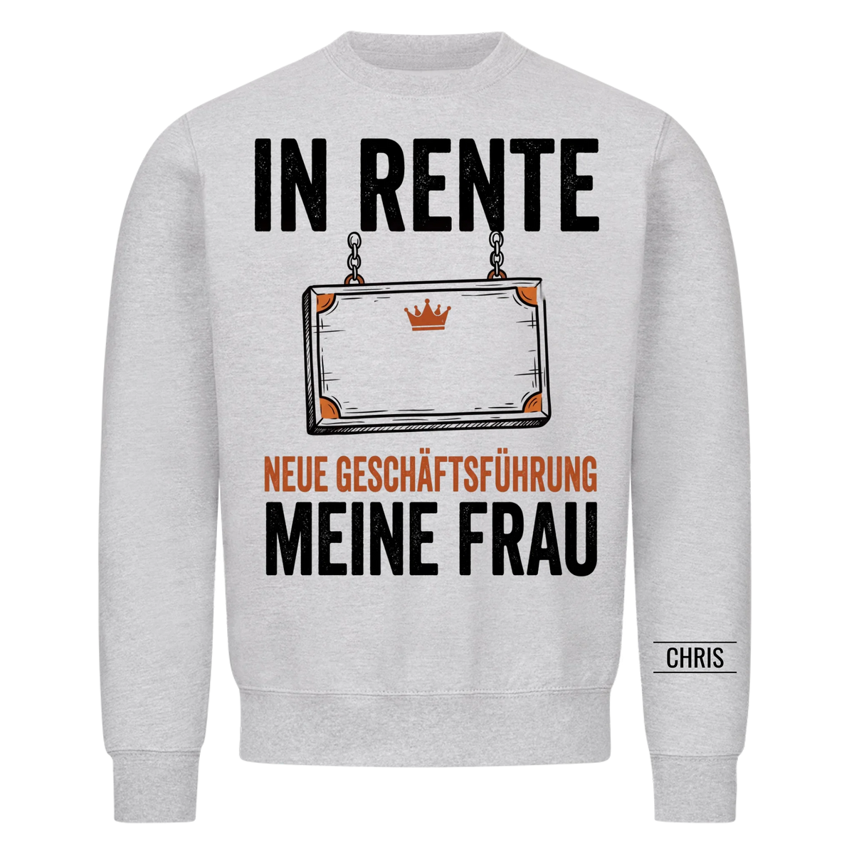 In Rente Neue Geschäftsführung Meine Frau - Lustiges Geschenk zur Rente für Männer, Ehemann & Papa - Personalisiertes Shirt