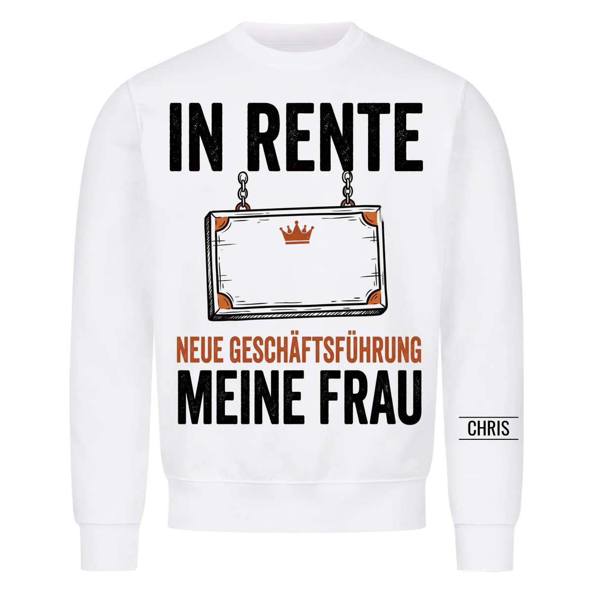 In Rente Neue Geschäftsführung Meine Frau - Lustiges Geschenk zur Rente für Männer, Ehemann & Papa - Personalisiertes Shirt