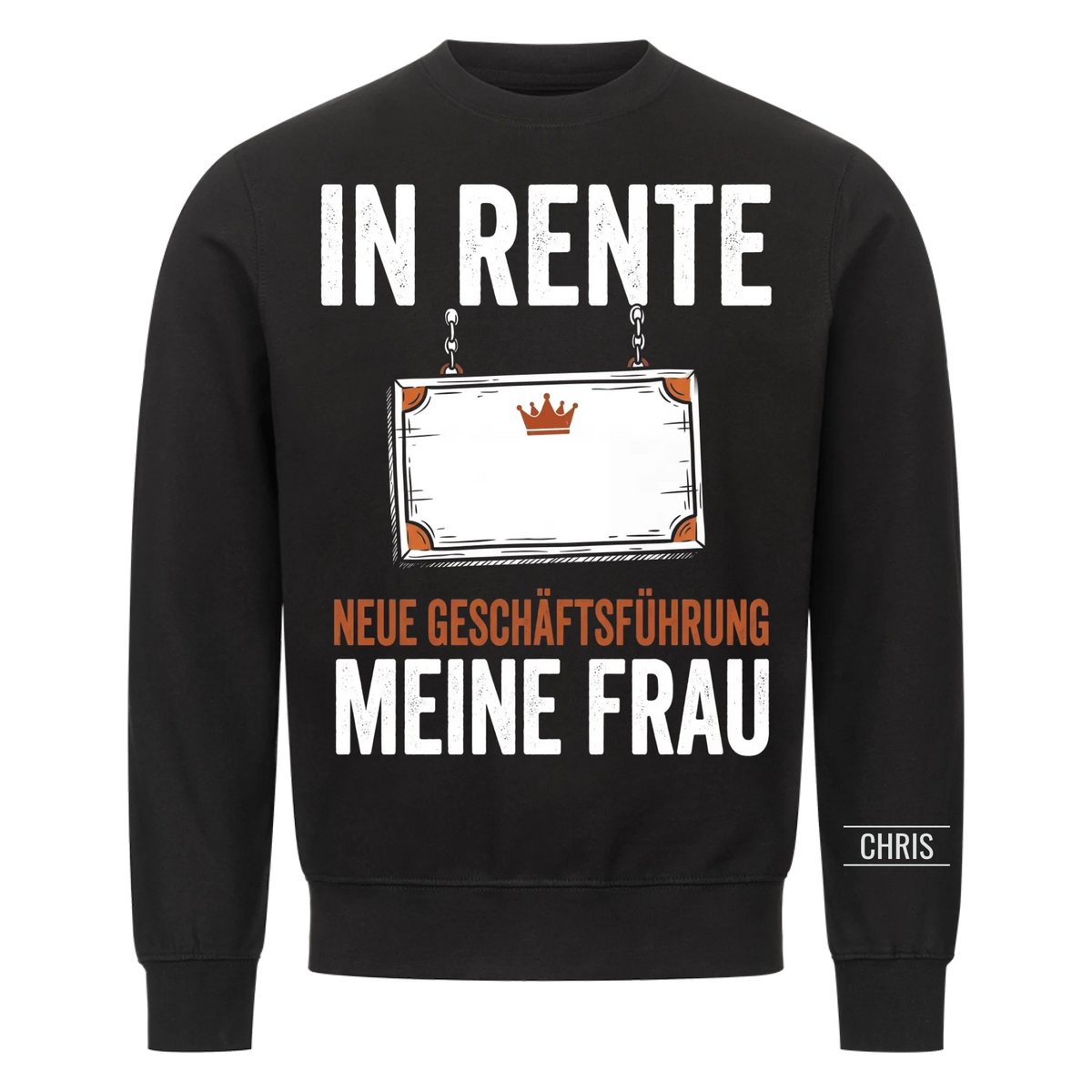 In Rente Neue Geschäftsführung Meine Frau - Lustiges Geschenk zur Rente für Männer, Ehemann & Papa - Personalisiertes Shirt