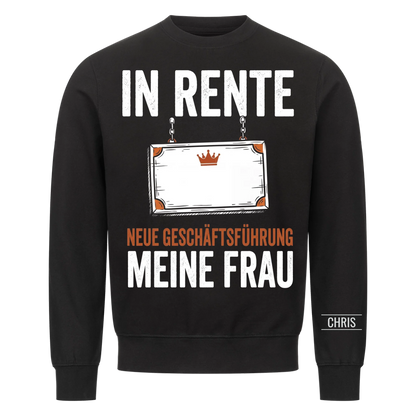 In Rente Neue Geschäftsführung Meine Frau - Lustiges Geschenk zur Rente für Männer, Ehemann & Papa - Personalisiertes Shirt