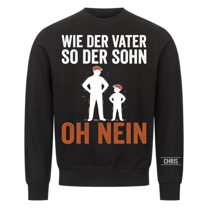 Wie der Vater so der Sohn Oh nein - Lustiges Geschenk für Papa, Ehemann & Männer - Personalisiertes Shirt