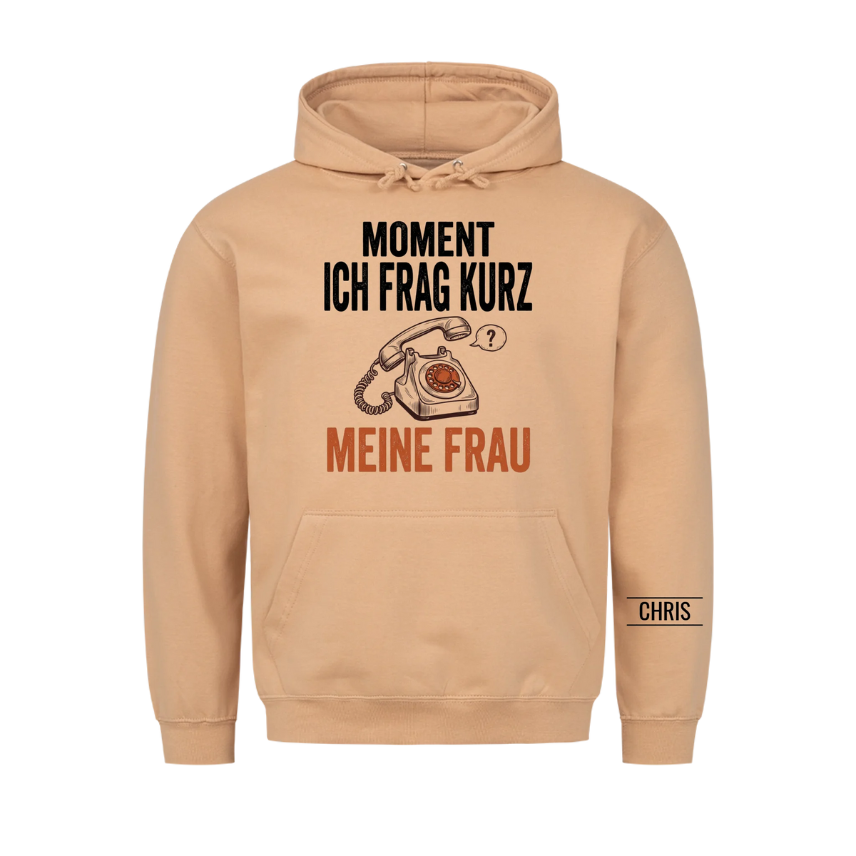 Moment Ich frag kurz meine Frau - Lustiges Geschenk für Ehemann, Männer & Papa - Personalisiertes Shirt