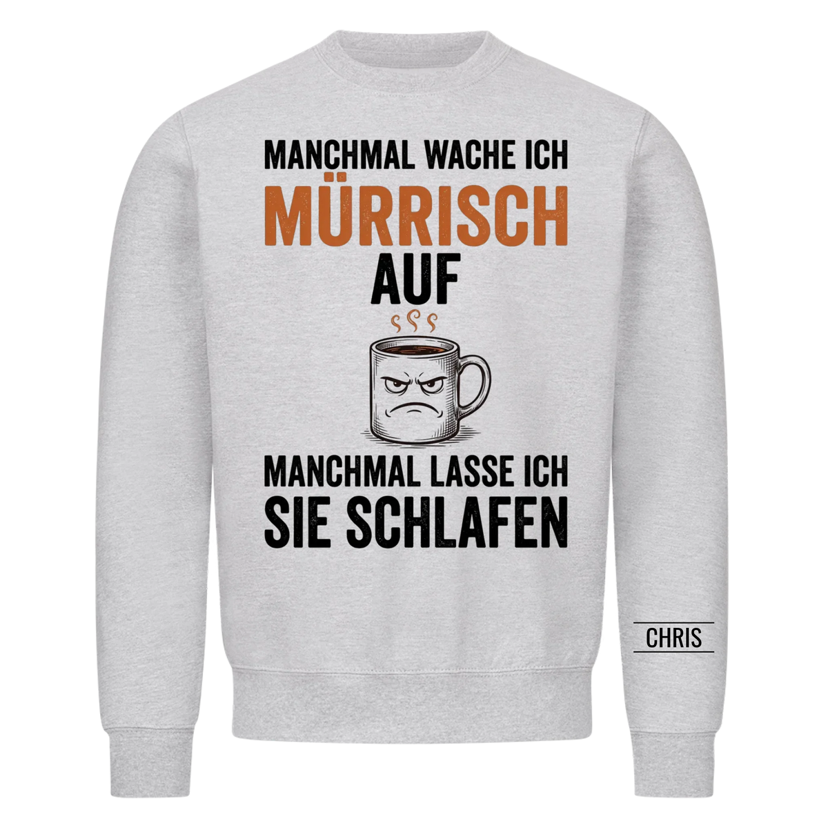 Manchmal wache ich mürrisch auf Manchmal lasse ich sie schlafen - Lustiges Geschenk für Ehemann, Männer & Papa - Personalisiertes Shirt