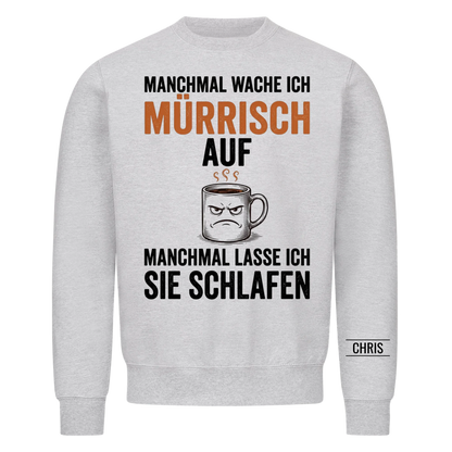 Manchmal wache ich mürrisch auf Manchmal lasse ich sie schlafen - Lustiges Geschenk für Ehemann, Männer & Papa - Personalisiertes Shirt