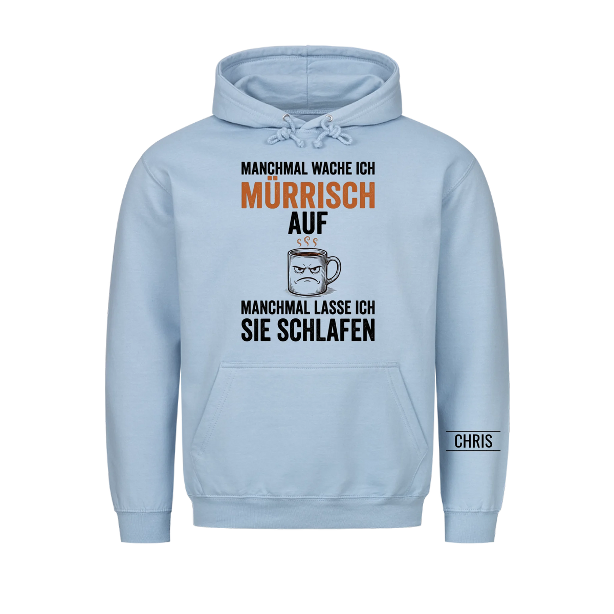 Manchmal wache ich mürrisch auf Manchmal lasse ich sie schlafen - Lustiges Geschenk für Ehemann, Männer & Papa - Personalisiertes Shirt