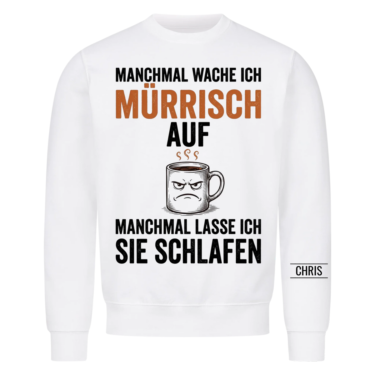 Manchmal wache ich mürrisch auf Manchmal lasse ich sie schlafen - Lustiges Geschenk für Ehemann, Männer & Papa - Personalisiertes Shirt