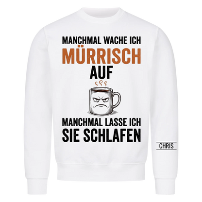 Manchmal wache ich mürrisch auf Manchmal lasse ich sie schlafen - Lustiges Geschenk für Ehemann, Männer & Papa - Personalisiertes Shirt