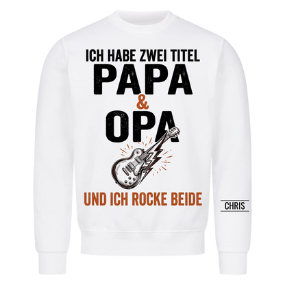 Ich habe zwei Titel Papa und Opa und ich rocke beide - Lustiges Geschenk für Papa & Opa - Personalisiertes Shirt