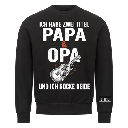 Ich habe zwei Titel Papa und Opa und ich rocke beide - Lustiges Geschenk für Papa & Opa - Personalisiertes Shirt