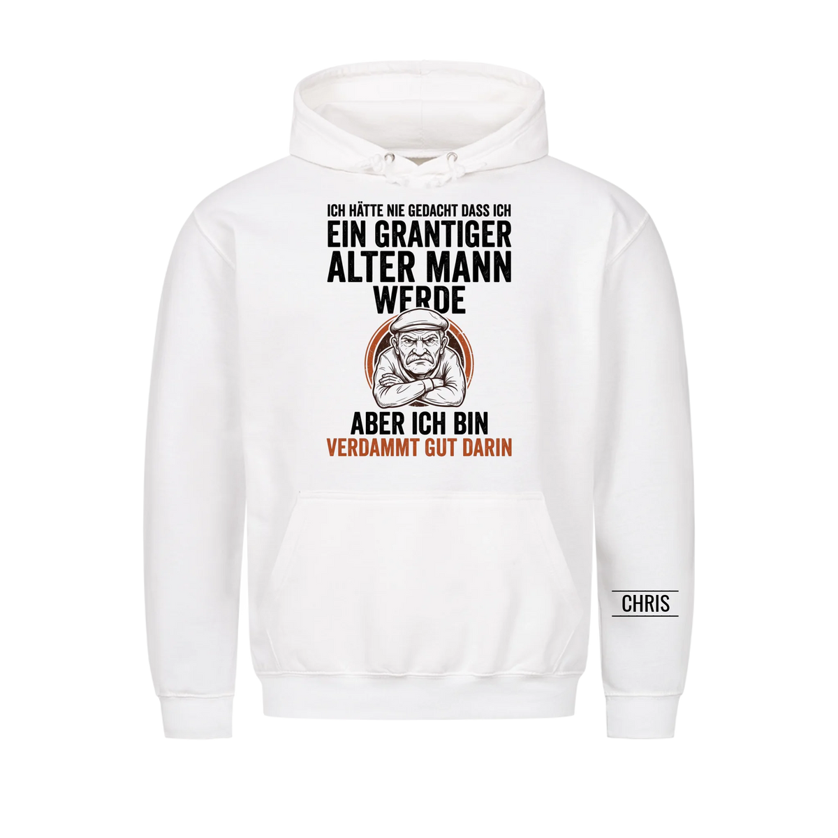 Ich hätte nie gedacht dass ich ein grantiger alter Mann werde Aber ich bin verdammt gut darin - Lustiges Geschenk für Männer, Papa & Opa - Personalisiertes Shirt