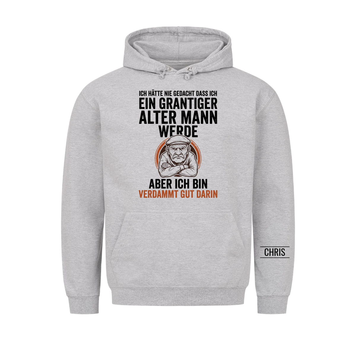 Ich hätte nie gedacht dass ich ein grantiger alter Mann werde Aber ich bin verdammt gut darin - Lustiges Geschenk für Männer, Papa & Opa - Personalisiertes Shirt