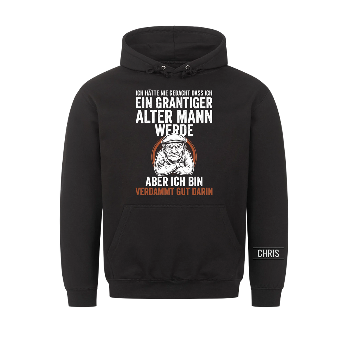 Ich hätte nie gedacht dass ich ein grantiger alter Mann werde Aber ich bin verdammt gut darin - Lustiges Geschenk für Männer, Papa & Opa - Personalisiertes Shirt