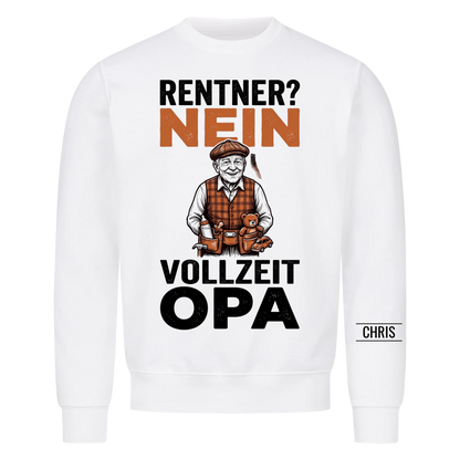 Rentner Nein Vollzeit Opa - Lustiges Geschenk zur Rente für Opa, Opi & Großvater - Personalisiertes Shirt