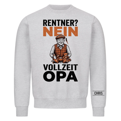 Rentner Nein Vollzeit Opa - Lustiges Geschenk zur Rente für Opa, Opi & Großvater - Personalisiertes Shirt