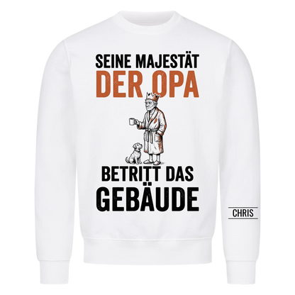 Seine Majestät der Opa betritt das Gebäude - Lustiges Geschenk für Opa, Opi & Großvater - Personalisiertes Shirt