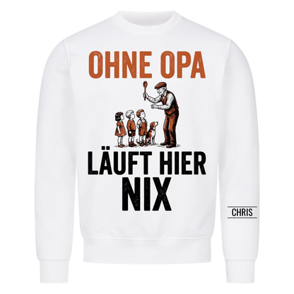 Ohne Opa läuft hier nix - Lustiges Geschenk für Opa, Opi & Großvater - Personalisiertes Shirt