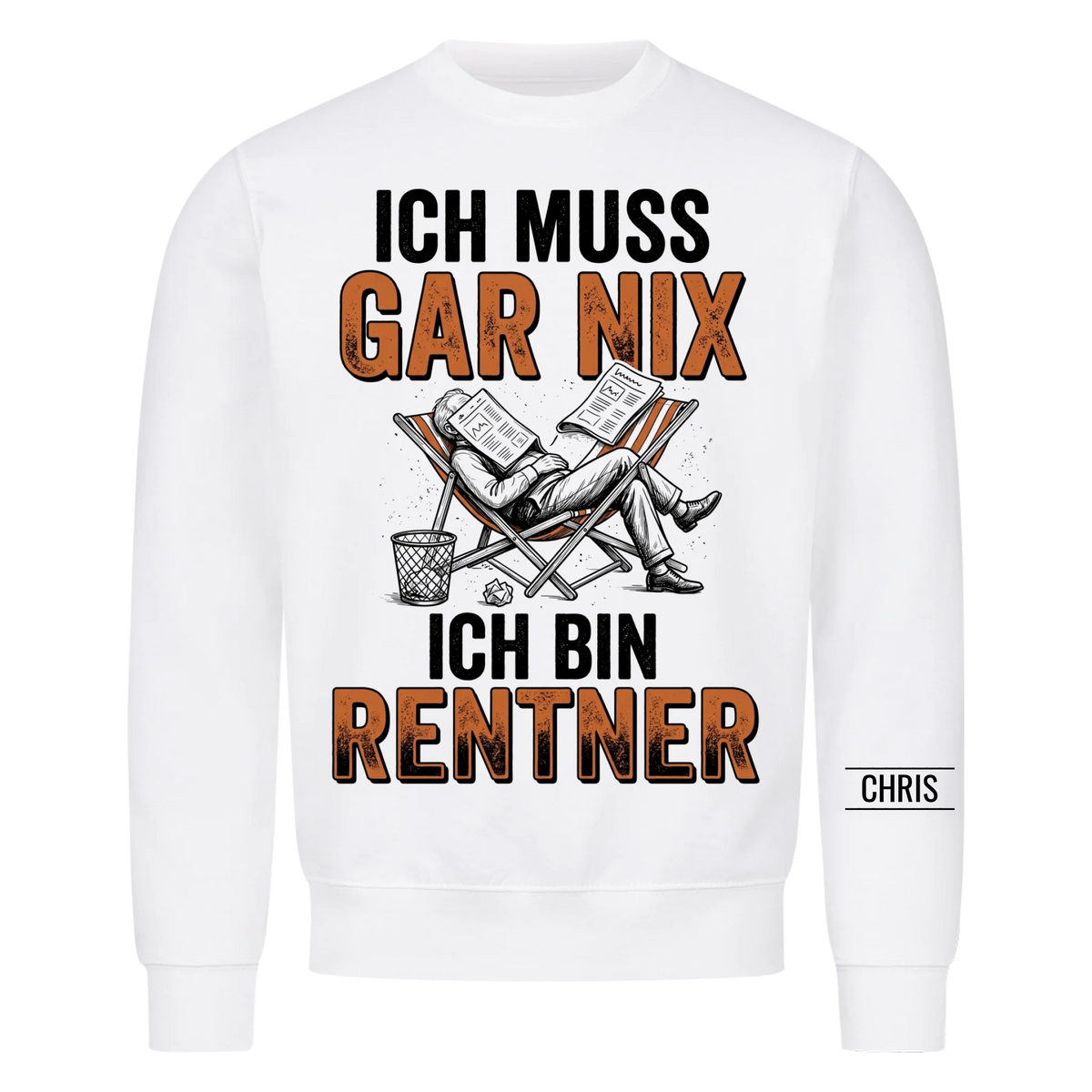 Ich muss gar nix Ich bin Rentner - Lustiges Geschenk zur Rente für Männer, Papa & Opa - Personalisiertes Shirt