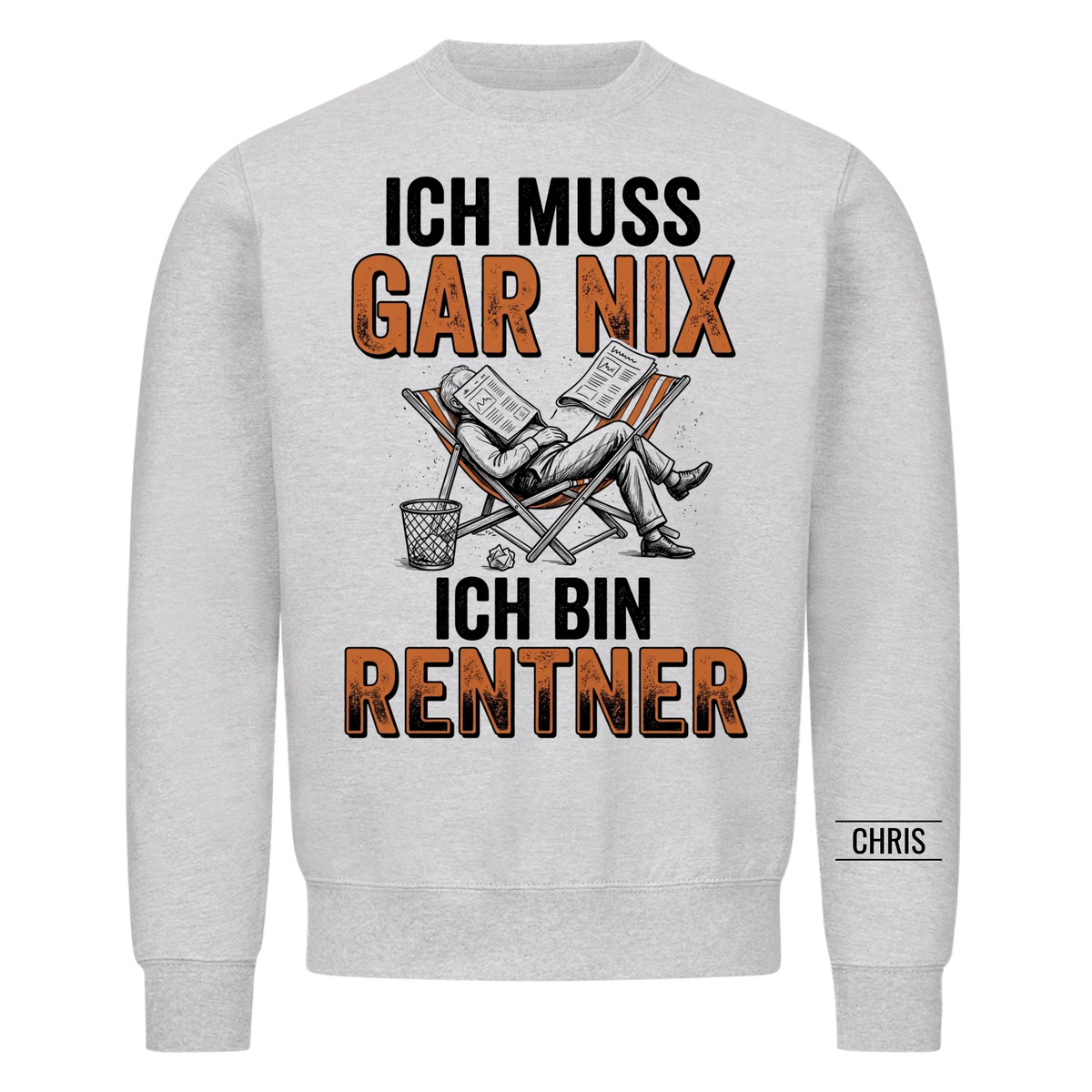 Ich muss gar nix Ich bin Rentner - Lustiges Geschenk zur Rente für Männer, Papa & Opa - Personalisiertes Shirt