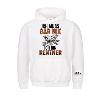 Ich muss gar nix Ich bin Rentner - Lustiges Geschenk zur Rente für Männer, Papa & Opa - Personalisiertes Shirt