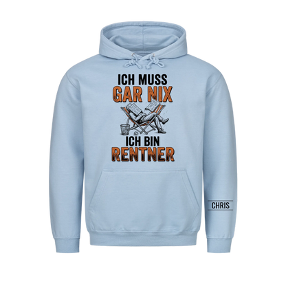Ich muss gar nix Ich bin Rentner - Lustiges Geschenk zur Rente für Männer, Papa & Opa - Personalisiertes Shirt