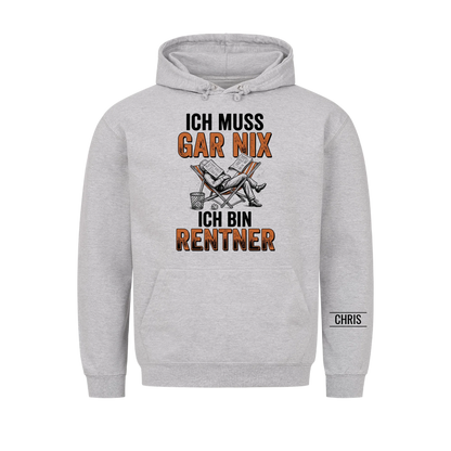 Ich muss gar nix Ich bin Rentner - Lustiges Geschenk zur Rente für Männer, Papa & Opa - Personalisiertes Shirt