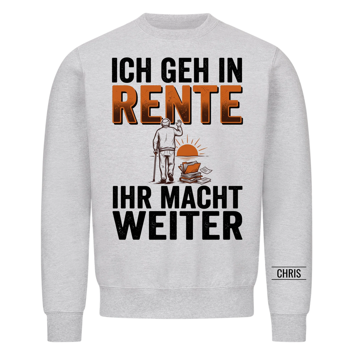 Ich geh in Rente Ihr macht weiter - Lustiges Geschenk zur Rente für Kollegen, Männer & Papa - Personalisiertes Shirt