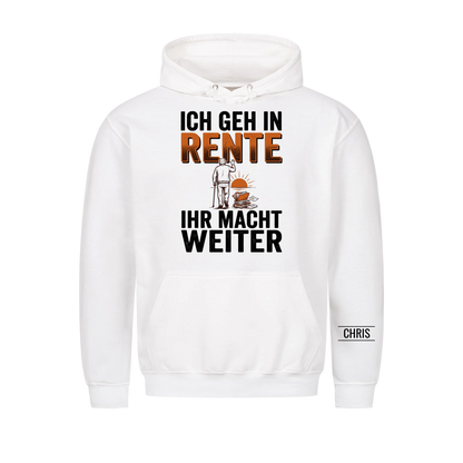 Ich geh in Rente Ihr macht weiter - Lustiges Geschenk zur Rente für Kollegen, Männer & Papa - Personalisiertes Shirt