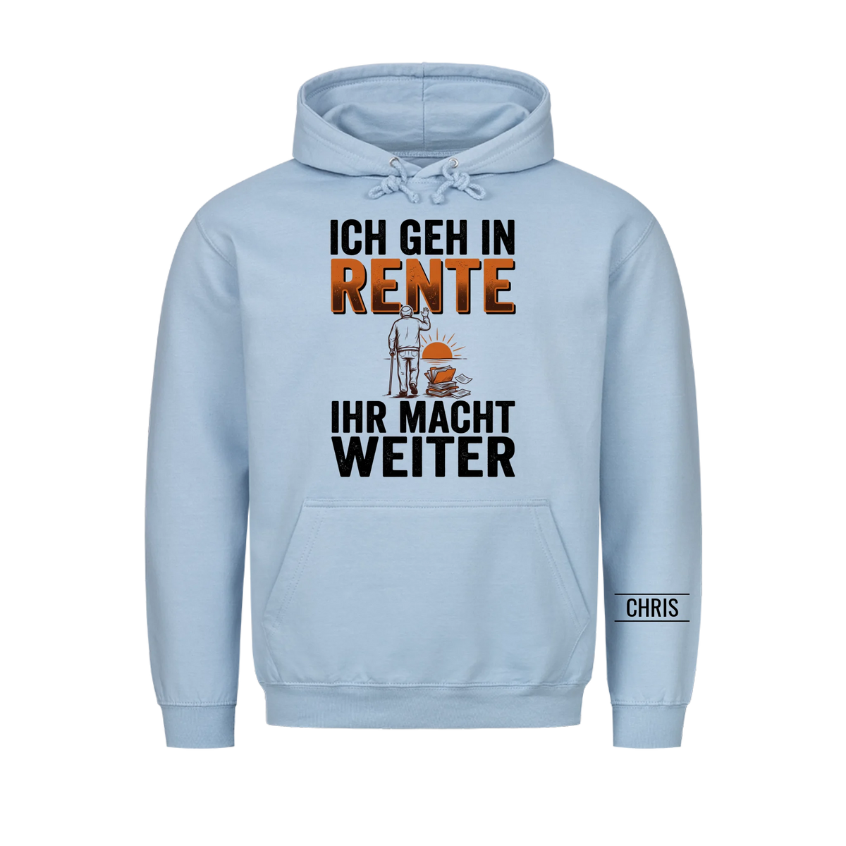 Ich geh in Rente Ihr macht weiter - Lustiges Geschenk zur Rente für Kollegen, Männer & Papa - Personalisiertes Shirt