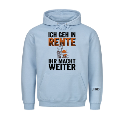Ich geh in Rente Ihr macht weiter - Lustiges Geschenk zur Rente für Kollegen, Männer & Papa - Personalisiertes Shirt
