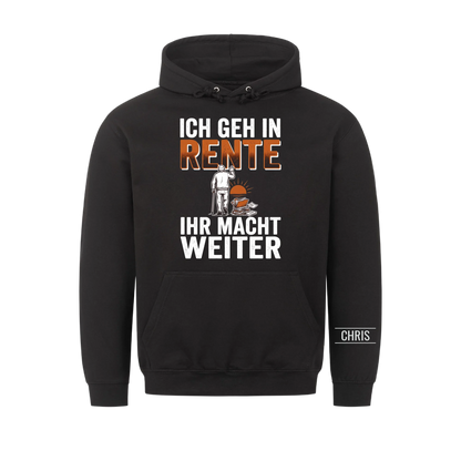 Ich geh in Rente Ihr macht weiter - Lustiges Geschenk zur Rente für Kollegen, Männer & Papa - Personalisiertes Shirt