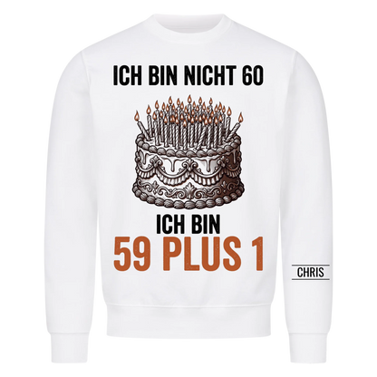 Ich bin nicht 60 Ich bin 59 plus 1 - Lustiges Geschenk zum 60. Geburtstag für Männer, Papa & Opa - Personalisiertes Shirt