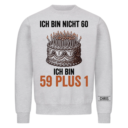 Ich bin nicht 60 Ich bin 59 plus 1 - Lustiges Geschenk zum 60. Geburtstag für Männer, Papa & Opa - Personalisiertes Shirt
