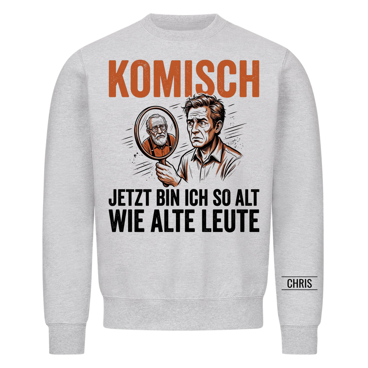 Komisch Jetzt bin ich so alt wie alte Leute - Lustiges Geschenk zum Geburtstag für Männer, Papa & Opa - Personalisiertes Shirt