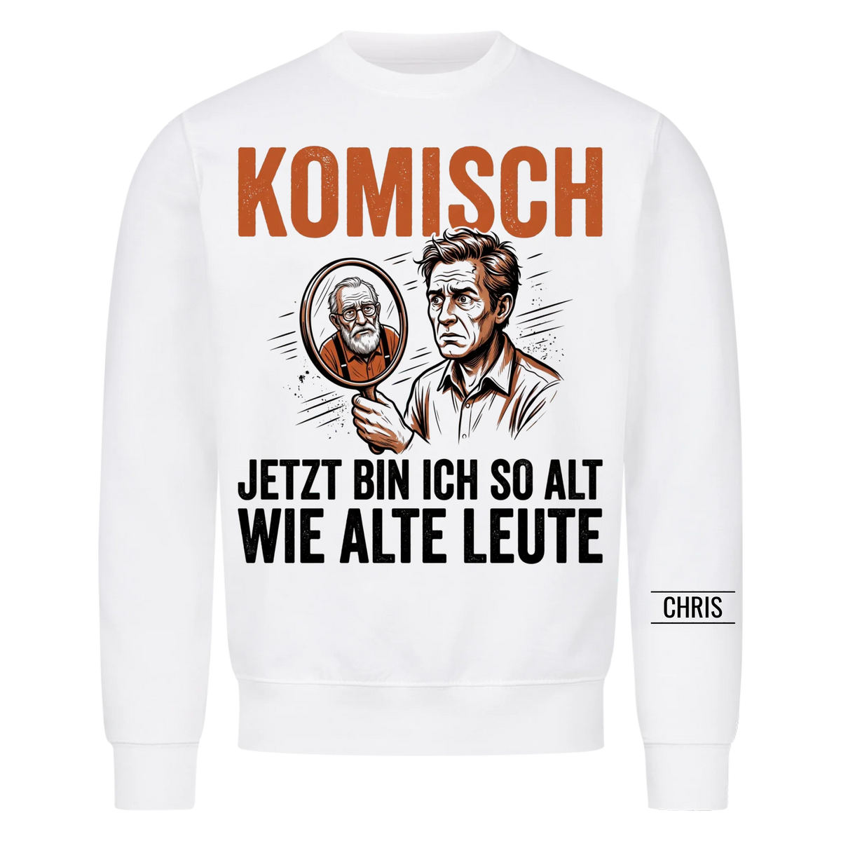 Komisch Jetzt bin ich so alt wie alte Leute - Lustiges Geschenk zum Geburtstag für Männer, Papa & Opa - Personalisiertes Shirt