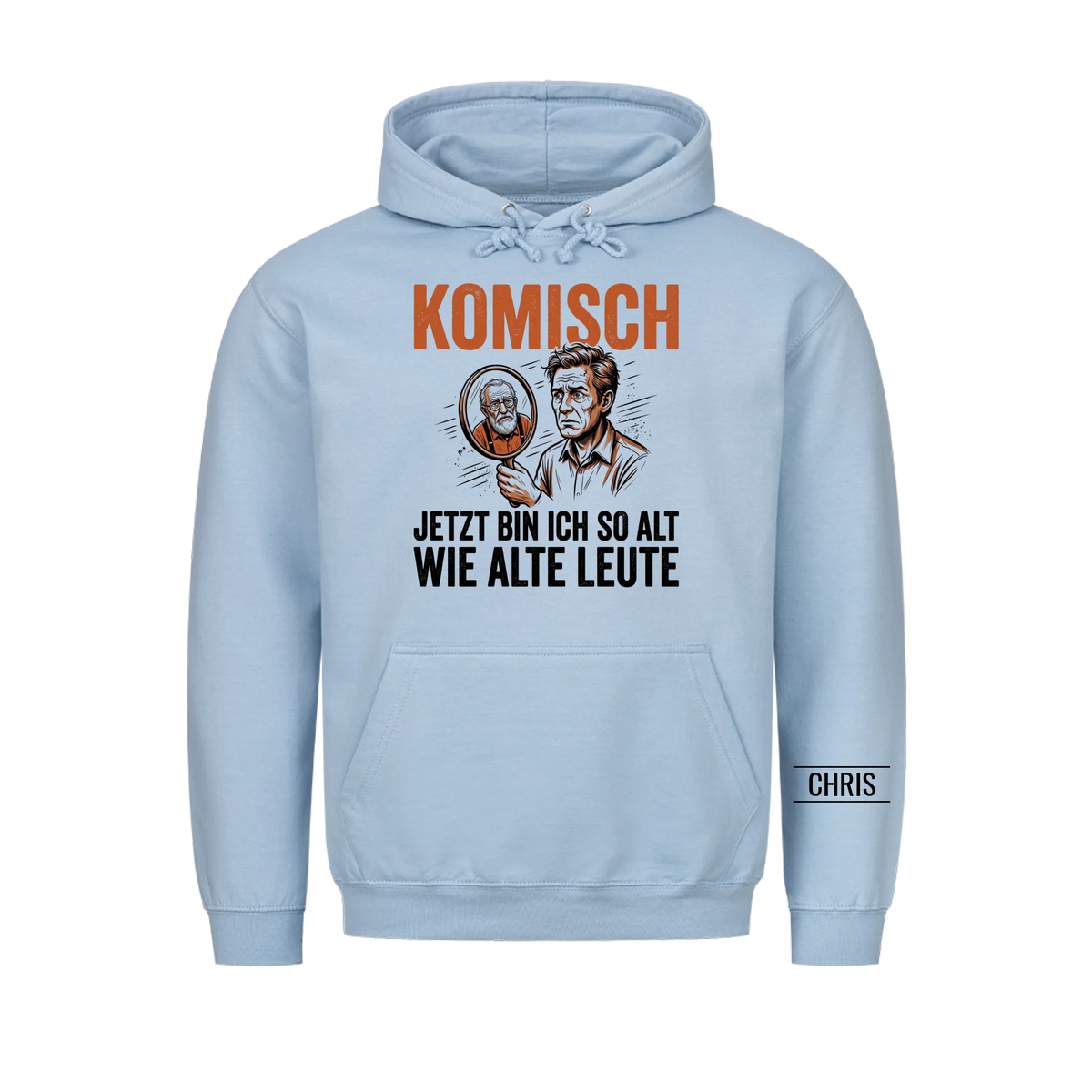 Komisch Jetzt bin ich so alt wie alte Leute - Lustiges Geschenk zum Geburtstag für Männer, Papa & Opa - Personalisiertes Shirt