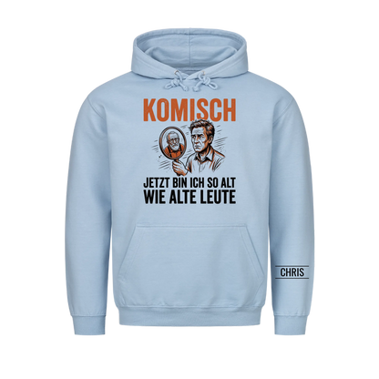 Komisch Jetzt bin ich so alt wie alte Leute - Lustiges Geschenk zum Geburtstag für Männer, Papa & Opa - Personalisiertes Shirt