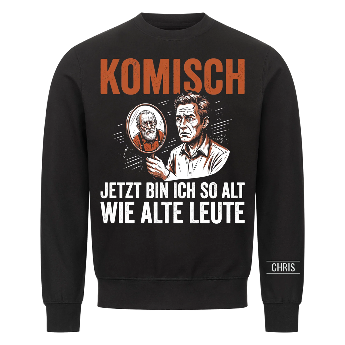 Komisch Jetzt bin ich so alt wie alte Leute - Lustiges Geschenk zum Geburtstag für Männer, Papa & Opa - Personalisiertes Shirt