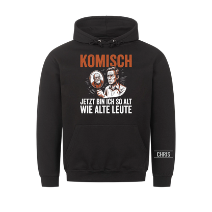 Komisch Jetzt bin ich so alt wie alte Leute - Lustiges Geschenk zum Geburtstag für Männer, Papa & Opa - Personalisiertes Shirt