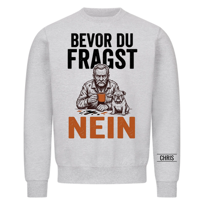 Bevor du fragst Nein - Lustiges Geschenk für Männer, Ehemann, Papa & Opa - Personalisiertes Shirt