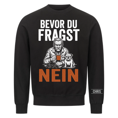 Bevor du fragst Nein - Lustiges Geschenk für Männer, Ehemann, Papa & Opa - Personalisiertes Shirt