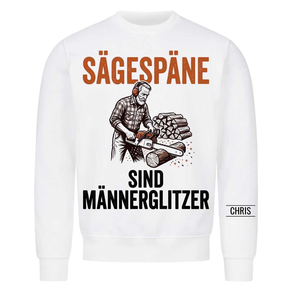 Sägespäne sind Männerglitzer - Lustiges Geschenk für Holzwerker, Männer, Papa & Opa - Personalisiertes Shirt