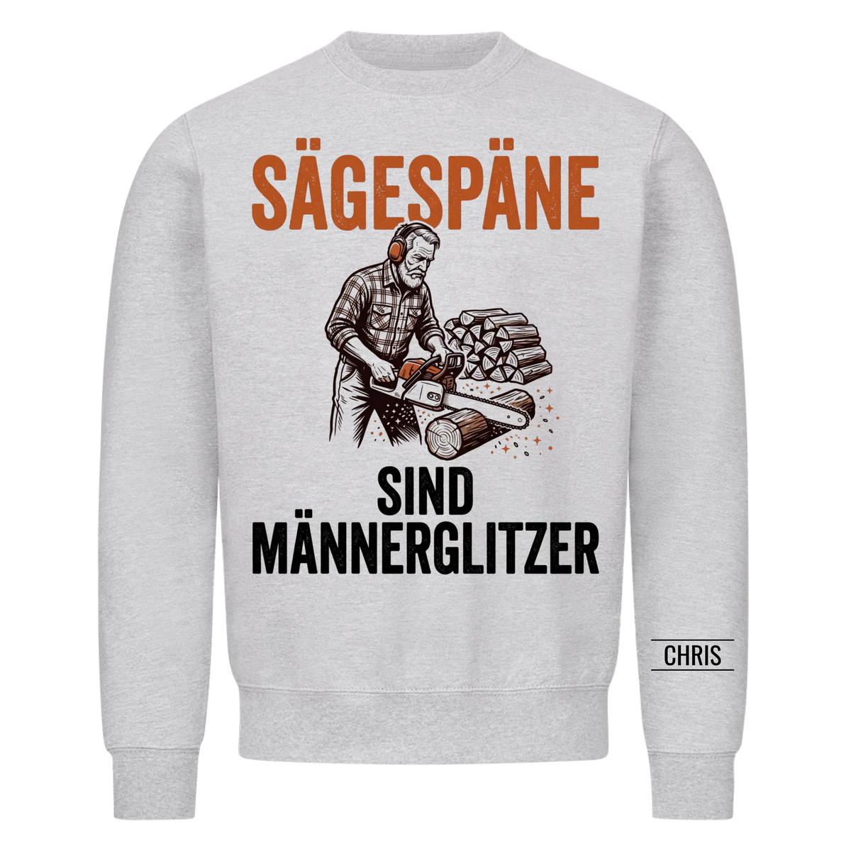 Sägespäne sind Männerglitzer - Lustiges Geschenk für Holzwerker, Männer, Papa & Opa - Personalisiertes Shirt